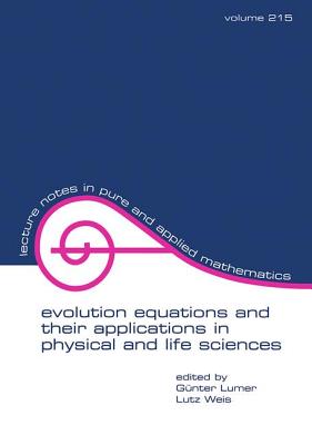 Evolution Equations and Their Applications in Physical and Life Sciences: Proceedings of the Bad Herrenalb (Karlsruhe), Germany, Conference - Lumer, G