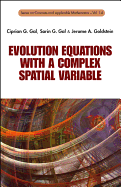 Evolution Equations with a Complex Spatial Variable