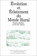 Evolution Et Eclatement Du Monde Rural: Structures, Fonctionnement Et Evolution Differentielle Des Societes Rurales Francaises Et Quebecoises, Xviie-Xxe Siecles - Goy, Joseph