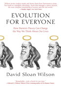 Evolution for Everyone: How Darwin's Theory Can Change the Way We Think about Our Lives