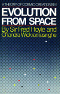 Evolution from Space - Hoyle, Fred, Sir, and Wickramasinghe, Chandra