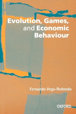 Evolution, Games, and Economic Behaviour - Vega-Redondo, Fernando (Editor)