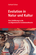 Evolution in Natur Und Kultur: Eine Einfhrung in Die Verallgemeinerte Evolutionstheorie