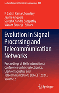 Evolution in Signal Processing and Telecommunication Networks: Proceedings of Sixth International Conference on Microelectronics, Electromagnetics and Telecommunications (ICMEET 2021), Volume 2