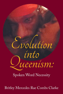 Evolution into Queenism: Spoken Word Necessity
