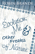Evolution, Me & Other Freaks of Nature