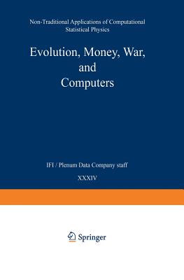 Evolution, Money, War, and Computers: Non-Traditional Applications of Computational Statistical Physics - Moss De Oliveira, Suzana, and Oliveira, Paulo Murilo C De, and Stauffer, Dietrich