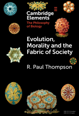 Evolution, Morality and the Fabric of Society - Thompson, R. Paul