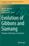 Evolution of Gibbons and Siamang: Phylogeny, Morphology, and Cognition