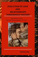 Evolution of Love and Relationships Throughout History: A Historical Tour on the Development of Love