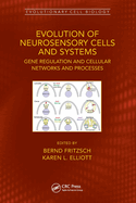 Evolution of Neurosensory Cells and Systems: Gene Regulation and Cellular Networks and Processes