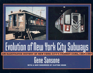 Evolution of New York City Subways: An Illustrated History of New York City's Transit Cars, 1867-1997 - Sansone, Gene, Professor, and Hood, Clifton, Professor (Foreword by)