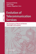 Evolution of Telecommunication Services: The Convergence of Telecom and Internet: Technologies and Ecosystems