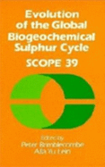 Evolution of the Global Biogeochemical Sulphur Cycle - Brimblecombe, Peter (Editor), and Lein, Alla Yu (Editor)