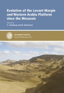 Evolution of the Levant Margin and Western Arabia Platform Since the Mesozoic