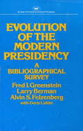 Evolution of the Modern President: A Bibliographical Survey (Studies in Political and Social Processes)