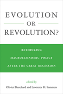 Evolution or Revolution?: Rethinking Macroeconomic Policy After the Great Recession