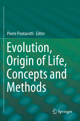 Evolution, Origin of Life, Concepts and Methods - Pontarotti, Pierre (Editor)