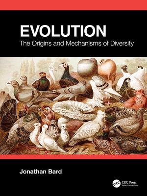 Evolution: The Origins and Mechanisms of Diversity - Bard, Jonathan