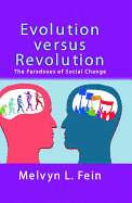 Evolution Versus Revolution: The Paradoxes of Social Change