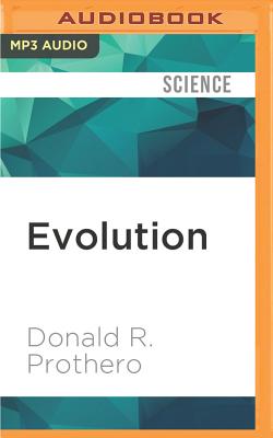 Evolution: What the Fossils Say and Why It Matters: Adapted for Audio - Prothero, Donald R, and Bishop, John (Read by)