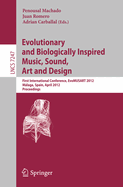 Evolutionary and Biologically Inspired Music, Sound, Art and Design: First International Conference, Evomusart 2012, Malaga, Spain, April 11-13, 2012, Proceedings
