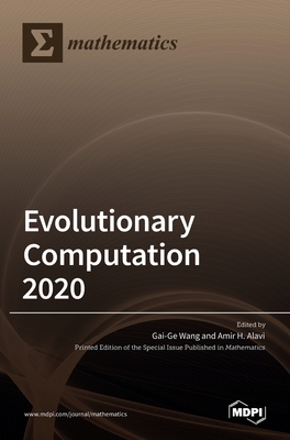 Evolutionary Computation 2020 - Wang, Gai-Ge (Guest editor), and H Alavi, Amir (Guest editor)