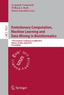Evolutionary Computation, Machine Learning and Data Mining in Bioinformatics: 11th European Conference, Evobio 2013, Vienna, Austria, April 3-5, 2013, Proceedings