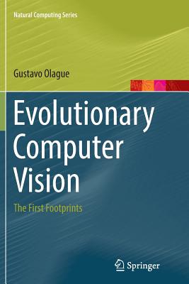 Evolutionary Computer Vision: The First Footprints - Olague, Gustavo
