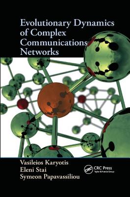 Evolutionary Dynamics of Complex Communications Networks - Karyotis, Vasileios, and Stai, Eleni, and Papavassiliou, Symeon