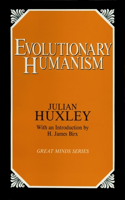 Evolutionary Humanism - Huxley, Julian S, Sir