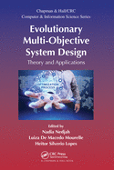 Evolutionary Multi-Objective System Design: Theory and Applications