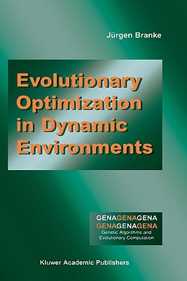 Evolutionary Optimization in Dynamic Environments - Branke, Jrgen