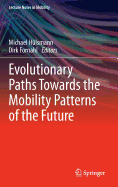 Evolutionary Paths Towards the Mobility Patterns of the Future