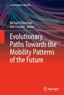 Evolutionary Paths Towards the Mobility Patterns of the Future