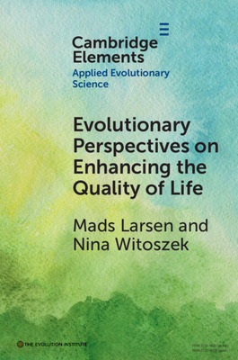 Evolutionary Perspectives on Enhancing Quality of Life - Larsen, Mads, and Witoszek, Nina