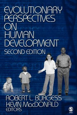 Evolutionary Perspectives on Human Development - Burgess, Robert Lee (Editor), and MacDonald, Kevin (Editor)