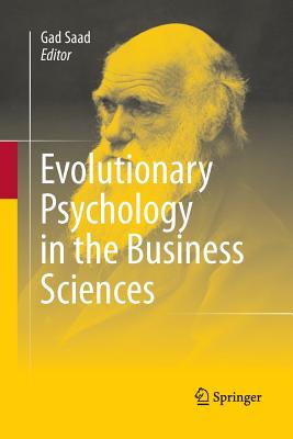 Evolutionary Psychology in the Business Sciences - Saad, Gad (Editor)
