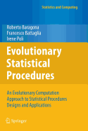 Evolutionary Statistical Procedures: An Evolutionary Computation Approach to Statistical Procedures Designs and Applications