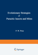 Evolutionary Strategies of Parasitic Insects and Mites