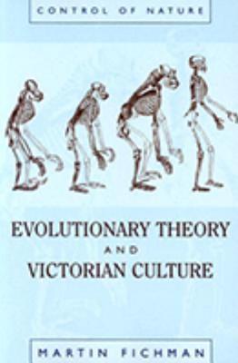 Evolutionary Theory and Victorian Culture - Fichman, Martin