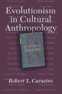 Evolutionism in Cultural Anthropology: A Critical History