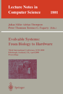 Evolvable Systems: From Biology to Hardware: Third International Conference, Ices 2000, Edinburgh, Scotland, UK, April 17-19, 2000 Proceedings