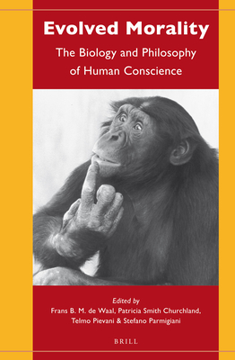 Evolved Morality: The Biology and Philosophy of Human Conscience - de Waal, Frans (Editor)