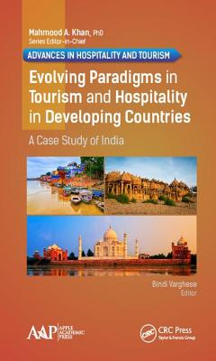 Evolving Paradigms in Tourism and Hospitality in Developing Countries: A Case Study of India - Varghese, Bindi (Editor)