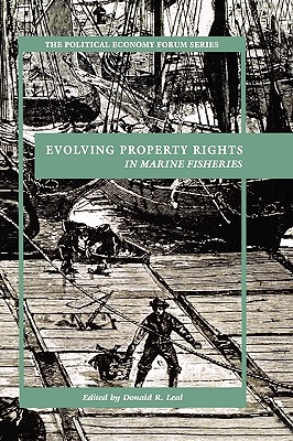 Evolving Property Rights in Marine Fisheries - Leal, Donald R (Editor)