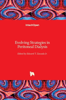 Evolving Strategies in Peritoneal Dialysis - Zawada, Edward T. (Editor), and Jr. (Editor)