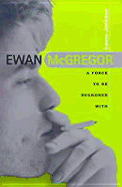 Ewan McGregor: A Force to Be Reckoned with