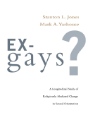 Ex-Gays?: A Longitudinal Study of Religiously Mediated Change in Sexual Orientation - Jones, Stanton L, and Yarhouse, Mark A