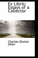 Ex Libris: Essays of a Collector